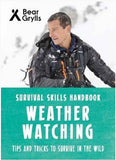 For Younger Readers: Bear Grylls Survival Skills: Weather Watching