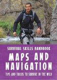 For Younger Readers: Bear Grylls Survival Skills: Maps and Navigation