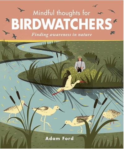 Mindful Thoughts for Birdwatchers: Finding Awareness in Nature