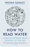 How to Read Water: Clues and patterns from puddles to the sea