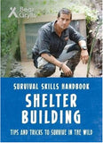 For younger readers: Bear Grylls Survival Skills: Shelter Building