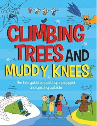 For Younger Readers: Climbing Trees and Muddy Knees
